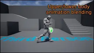 How to blend upper/lower body animations - Unreal Engine 4