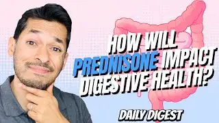 How Will Prednisone Impact Digestive Health?