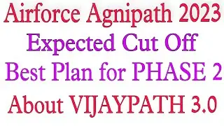 AIRFORCE AGNIPATH EXPECTED CUT OFF | PHASE 2 | NEXT BATCH