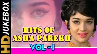 Hits Of Asha Parekh Vol 1 Jukebox | Evergreen Melodies | Old Hindi Superhit Songs Collection