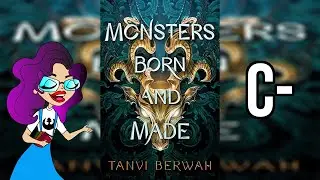 Monsters Born and Made | Spoiler Free Book Review