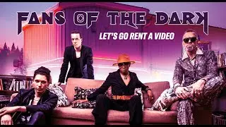 Fans Of The Dark - "Let’s Go Rent A Video" - Official Music Video