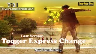 Toqger express Change Transfer [Every Unique Henshin] Version 7