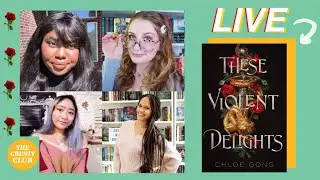 These Violent Delights by Chloe Gong  🥀| 🗡️THE CRUSTY CLUB LIVESHOW