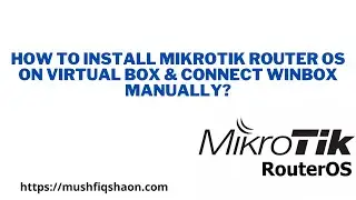 How to install Mikrotik router OS on virtual box & connect winbox using CLI?