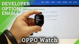 How to Activate Developer Options in OPPO Watch – ADB Debugging