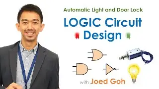 03  Combinational LOGIC Circuit Design | Theory to Application -Automated Light Bulb and Door Lock