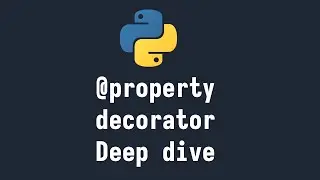 property decorator - deep dive | Python OOP | Part 6