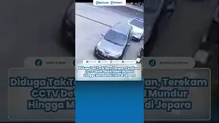 Diduga Tak Tarik Rem Tangan, Terekam CCTV Detik-detik Mobil Mundur Hingga Menabrak Toko di Jepara