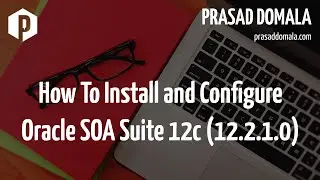 How to install and configure Oracle SOA Suite 12c (12.2.1.0)