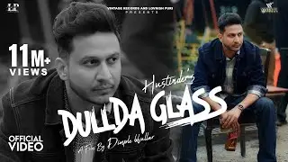 Dullda Glass : Hustinder (Official Video) Dean Warring | Vintage Records | Punjabi Songs 2022