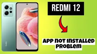 REDMI 12 App not installed problem || How to solve app installation issues