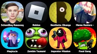 SchoolBoy Runaway, Roblox, Nexrbots, Meme Hunters, Zombie Tsunami, Impostor Mission, Food Gang