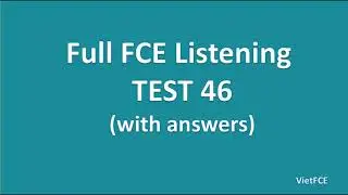 Full B2 First (FCE) Listening Test 46 with Answers