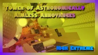 Tower of Astronomically Aimless Annoyances - Completion