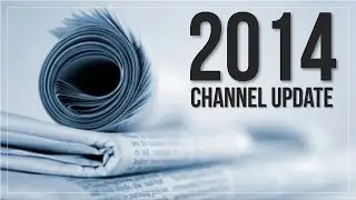 2014 CHANNEL UPDATE (Vlog)