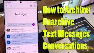 Samsung Galaxy S23/S23+/Ultra: How to Archive/Unarchive Text Messages Conversations