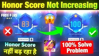 Honor Score Not Increasing 😭😱🔥 | Free Fire Honor Score Problem | How To Increase Honor Score In FF