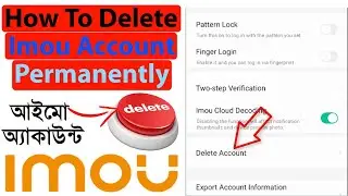 How to delete imou account permanently || Delete imou life account