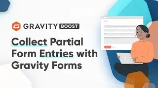 Collect Partial Form Entries with Gravity Forms