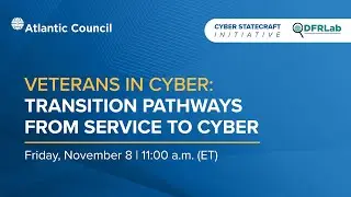 Veterans in Cyber: Transition Pathways from Service to Cyber