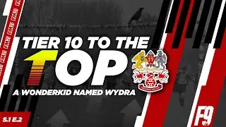 Tier 10 To The Top | S1 E2 | FM21 | A Wonderkid Named Wydra | Prestwich Heys | Football Manager 2021