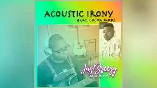 JusBreezy Music - Acoustic Irony