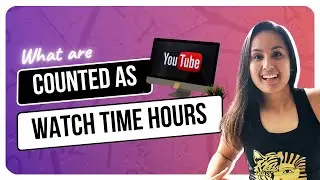 What Are Counted As Watch Time Hours for Your Youtube Channel | 2024