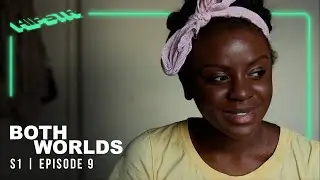 Both Worlds | S1E9 | Nasalifya 'Sali' Namwinga