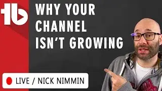 🔴 Why your YouTube Channel Isnt Growing! - Hosted by Nick Nimmin - Live Replay