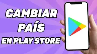 Cómo Cambiar de País en Play Store *Actualización 2024*