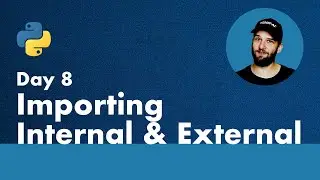 30 Days of Python - Day 8 - Importing - Internal & External - Python TUTORIAL