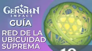 Red de la ubicuidad suprema - Guía // GENSHIN IMPACT en ESPAÑOL