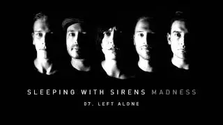 Sleeping With Sirens - Left Alone (Full Album Stream)