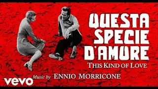 Ennio Morricone - This Kind of Love • Questa Specie d'Amore • Giovanna e Federico