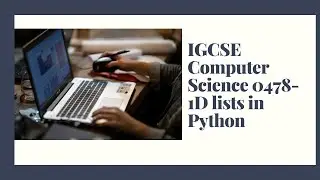 IGCSE Computer Science 2023-25 ​​- Topic 8: Programming - One Dimensional Arrays