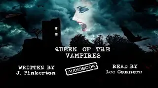 Horror Audiobook - Queen of the Vampires by J. Pinkerton