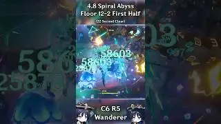 C6 R5 Wanderer 4.8 Spiral Abyss 12-2 First Half