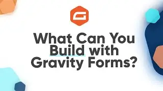 Build Anything with Gravity Forms!