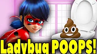 Miraculous Ladybug POOPS in the TOILET! Miraculous Ladybug And Cat Noir POOP! Miraculous Pooping!