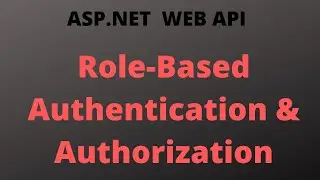 Role-Based Authentication in ASP.NET Web API | ASP.NET Web API 🔥🔥