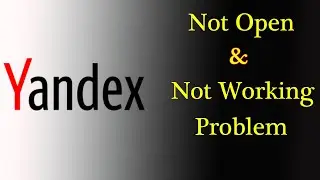 How to Fix Yandex App Not Working Problem Android & Ios - Not Open Problem Solved