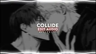 COLLIDE EDIT AUDIO (“I left all the doors unlocked”) [Sped Up]