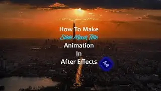 🔴🔵 How to Make Slide Mask Animation in After Effects 🔴🔵