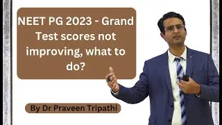 Grand test scores not improving? Worried about it? What to do? 