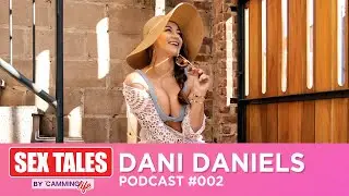 Dani Daniels on Her Bush and Why She Didnt Get Her Breasts Done | Sex Tales Podcast | Camming Life