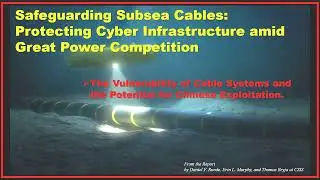 Safeguarding Subsea Cables: Protecting Cyber Infrastructure amid Great Power Competition.