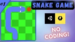 Creating SNAKE GAME In Unity with BOLT (NO CODING!) #1