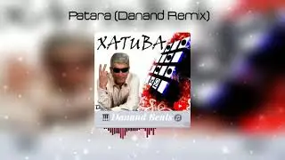 XATUBA Patara (Danand Remix) 2021