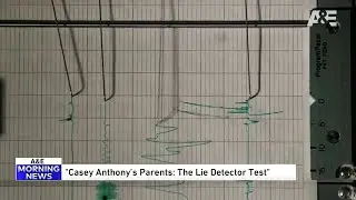 Casey Anthonys Parents: The Lie Detector Test